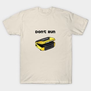 Don´t run, walk... T-Shirt